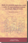 Estudio de la decoración arquitectónica romana y análisis del reaprovechamiento de material en la Mezquita Aljama de Córdoba. 9788499270289