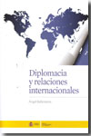 Diplomacia y relaciones internacionales. 9788495265500