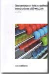 Cómo gestionar con éxito una auditoría interna conforme a ISO 9001:2008. 9788481436815