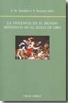 Violencia en el mundo hispánico en el Siglo de Oro. 9788498951172