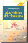 Atlas histórico del colonialismo. 9788497566698