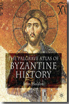 The Palgrave atlas of Byzantine history. 9780230243644