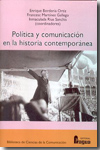 Política y comunicación en la historia contemporánea. 9788470743474