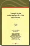 La negociación colectiva ante la crisis económica. 9788415000037