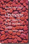 ¿Cómo aprobar una oposición y no morir en el intento?. 9788475846934