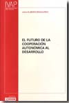 El futuro de la cooperación autonómica al desarrollo. 9788477773559