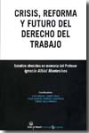 Crisis, reforma y futuro del Derecho del trabajo