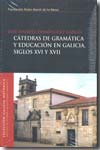 Cátedras de gramática y educación en Galicia, siglos XVI y XVII. 9788495892775