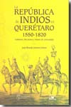 La República de Indios en Querétaro, 1550-1820. 9789708191128