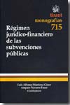 Régimen jurídico-financiero de las subvenciónes públicas. 9788498769227