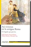 Así vivieron en la Antigua Roma. 9788466793490