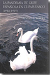 La pandemia de gripe española en el País Vasco. 9788493078256
