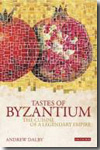 Tastes of Byzantium. 9781848851658