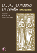 Laudas flamencas en España = 'Flemish' monumental brasses in Spain. 9788492629411