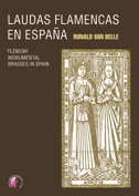 Laudas flamencas en España = 'Flemish' monumental brasses in Spain