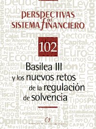 Basilea III y los nuevos retos de la regulación de solvencia. 100902739