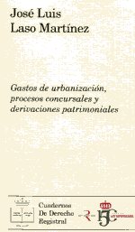 Gastos de urbanización, procesos concursales y derivaciones patrimoniales. 9788492884339