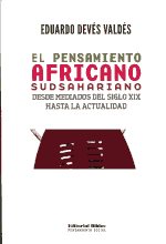 El pensamiento africano sudsahariano desde mediados del siglo XIX hasta la actualidad. 9789507868450