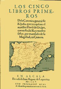 Los cinco libros primeros de la Coronica general de España, que recopilaua el maestro Floriã de Ocapo, coronista del Rey nuestro Señor, por mandado de su Magestad, en Camora. 9788490010501
