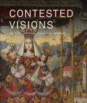 Contested visions in the spanish colonial world. 9780300176643