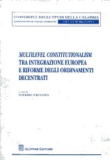 Multilevel constitutionarlism tra integrazione europea e riforme degli ordinamento decentrati