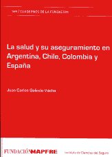 La salud y su aseguramiento en Argentina, Chile, Colombia y España. 9788498441949
