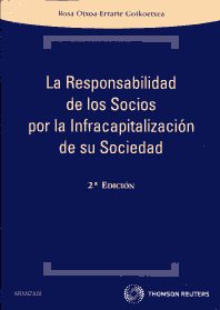 La responsabilidad de los socios por la infracapitalización de su sociedad. 9788499038827