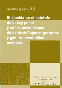 El cambio en el estatuto de la Ley penal y en los mecanismos de control. 9788498368734