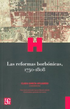 Las reformas borbónicas. 9786071604064