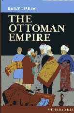 Daily life in the Ottoman Empire. 9780313336928