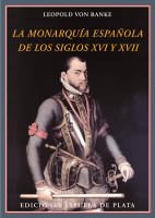 La monarquía española de los siglos XVI y XVII. 9788415177272
