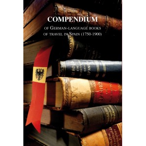 Compendium of german-language books of travel in Spain (1750-1900). 9788498730869