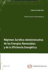 Régimen jurídico-administrativo de las energías renovables y de la eficiencia energética. 9788499030258