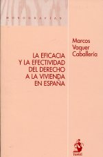 La eficacia y la efectividad del Derecho a la vivienda en España. 9788498901627