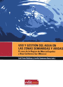 Uso y gestión del agua en las zonas semiáridas y áridas. 9788483711798