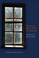 Ethics in an age of terror and genocide. 9780691151434