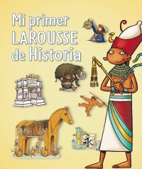 Mi primer Larousse de historia