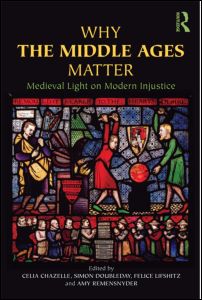 Why the middle ages matter. 9780415780650