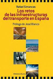 Los retos de las infraestructuras de transporte en España. 9788499402826
