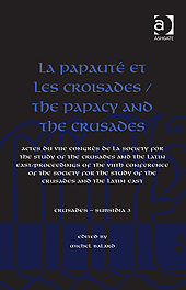 La papauté et les Croisades = The papacy and the Crusades. 9781409430070