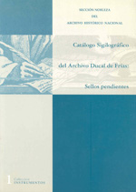 Catálogo Sigilográfico del Archivo Ducal de Frías. 9788492090556