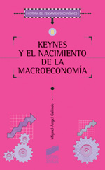 Keynes y el nacimiento de la macroeconomía. 9788497561105
