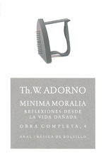 Minima Moralia: reflexiones desde la vida dañada. 9788446016694