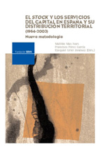 El stock y los servicios del capital en España y su distribución territorial (1964-2003)