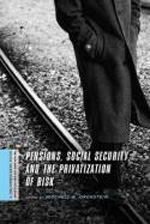 Pensions, Social Security, and the privatization of risk. 9780231146951