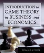 Introduction to Game Theory in business and economics. 9780765622372