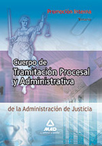 Cuerpo de tramitación procesal y administrativa de la Administración de Justicia. 9788466596770