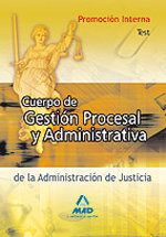 Cuerpo de gestión procesal y administrativa de la Administración de Justicia. Promoción interna: Test. 9788466596718