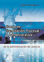 Cuerpo de tramitación procesal y administrativa de la Administración de Justicia. 9788466596862