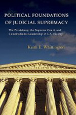 Political foundations of judicial Supremacy. 9780691141022